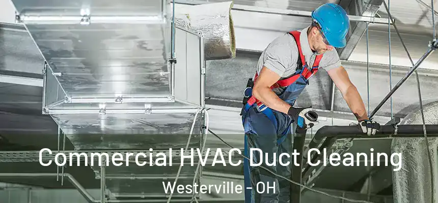  Commercial HVAC Duct Cleaning Westerville - OH