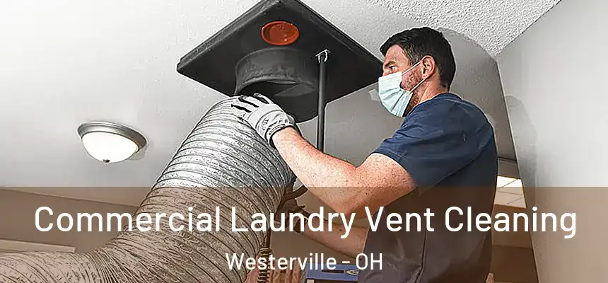  Commercial Laundry Vent Cleaning Westerville - OH