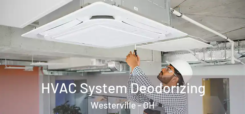  HVAC System Deodorizing Westerville - OH