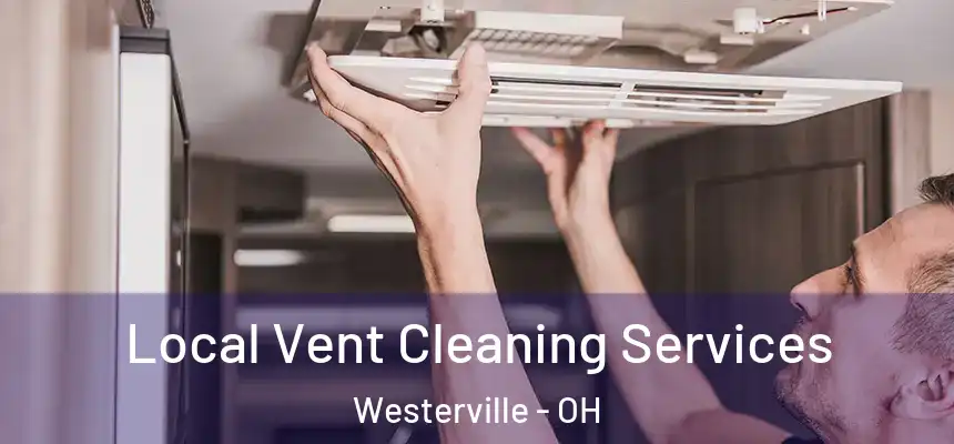 Local Vent Cleaning Services Westerville - OH