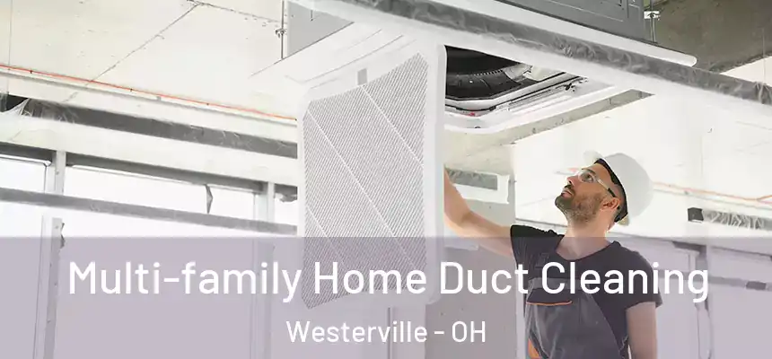  Multi-family Home Duct Cleaning Westerville - OH
